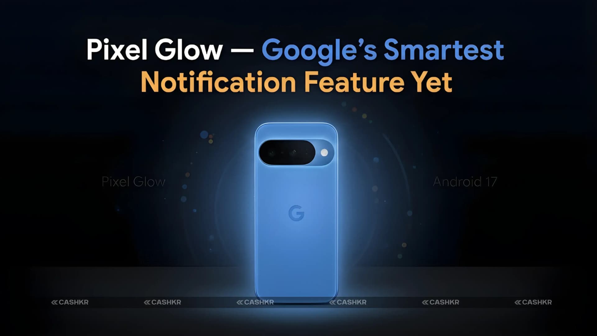Google Pixel Glow Feature Spotted in Android 17 Beta