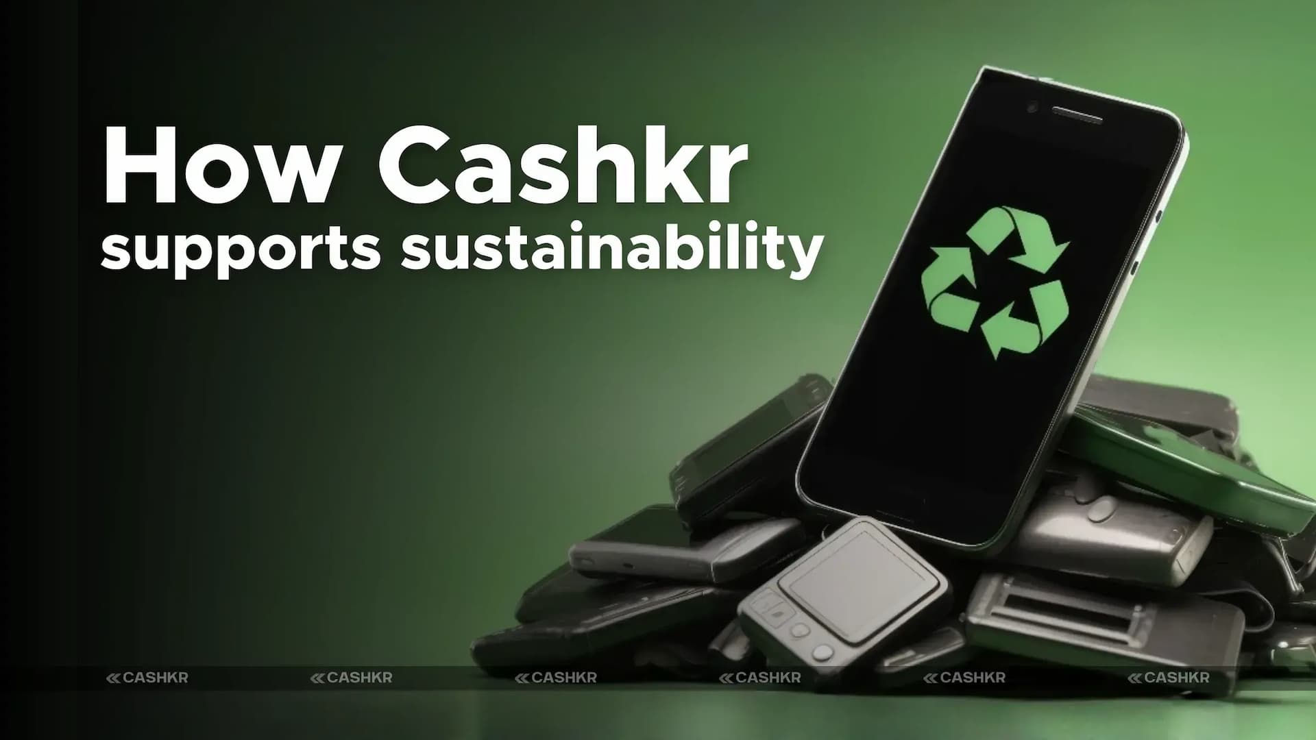 How Cashkr Supports Sustainability Through Phone Recycling