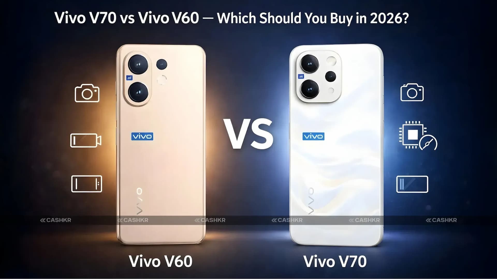 Vivo V70 vs Vivo V60: Which Should You Buy in 2026?
