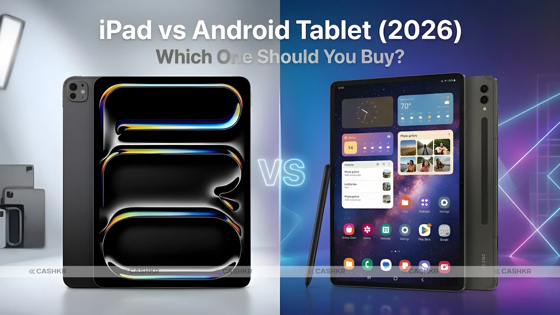 iPad vs Android Tablets 2026: Which Is Better for You