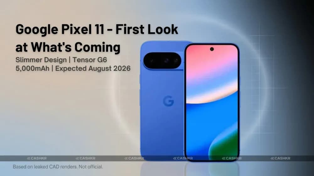 Google Pixel 11 Leak: Tensor G6, LTPO Display and Price