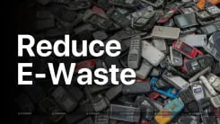 Reduce E-Waste