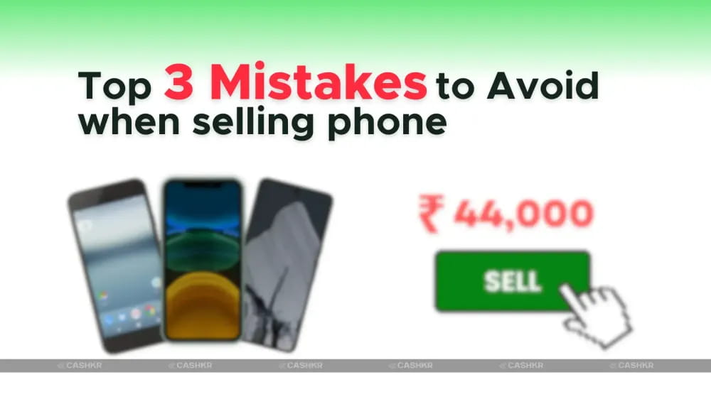 Mistakes to Avoid When Selling Your Old Phone